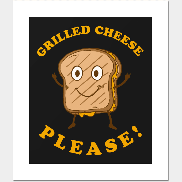 Grilled Cheese Please Wall Art by dumbshirts